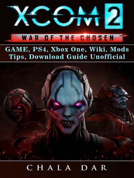 Bol Com Xcom 2 War Of The Chosen Game Ps4 Xbox One Wiki Mods Tips Download Guide - bolcom roblox xbox one unofficial game guide ebook