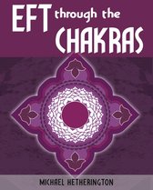 Emotional Freedom Technique (EFT) Through the Chakras