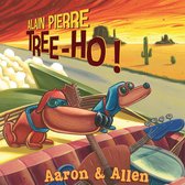 Alain Pierre Tree-Ho! - Aaron & Allen (CD)