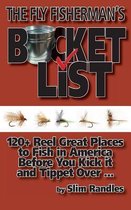The Fly Fisherman's Bucket List