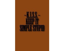 Kiss - Keep It Simple Stupid