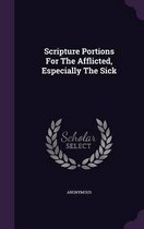 Scripture Portions for the Afflicted, Especially the Sick