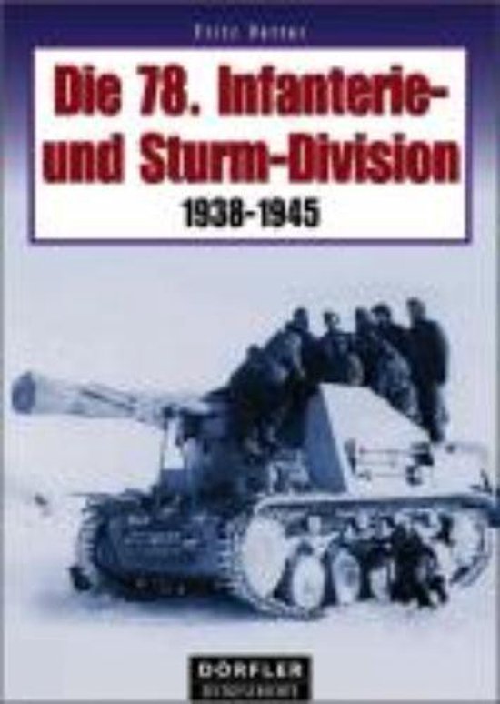 Die 78. Infanterie- Und Sturm-Division 1938-1945