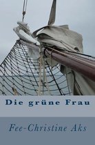 Die Gr ne Frau