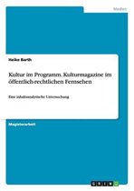 Kultur Im Programm. Kulturmagazine Im Offentlich-Rechtlichen Fernsehen