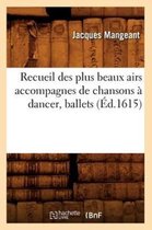 Arts- Recueil Des Plus Beaux Airs Accompagnes de Chansons À Dancer, Ballets, (Éd.1615)
