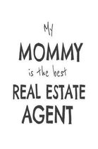 My Mommy Is The Best Real Estate Agent