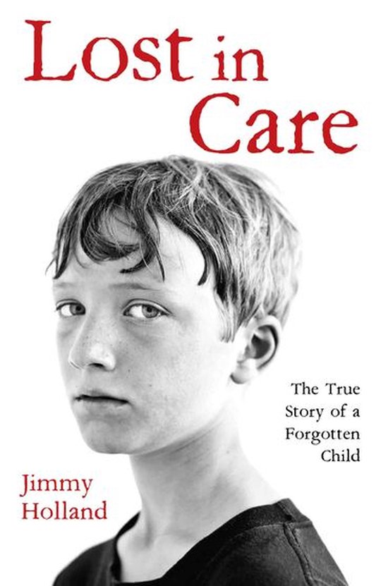 Lost in Care - The True Story of a Forgotten Child - cover