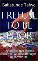 I REFUSE TO BE POOR