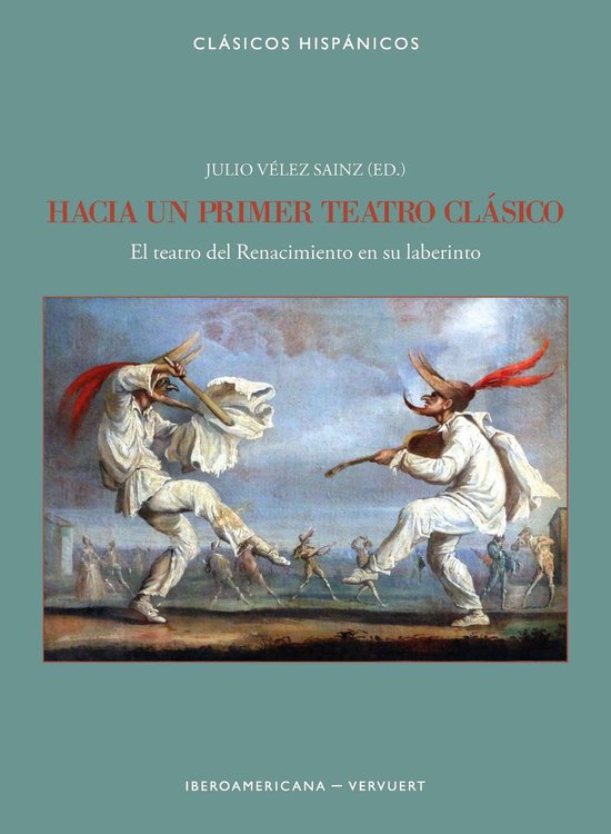 Clásicos Hispánicos 21 - Hacia un primer teatro clásico
