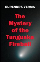 The Mystery of the Tunguska Fireball