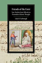 Cambridge Studies in Islamic Civilization - Friends of the Emir
