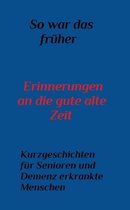 So war das Früher