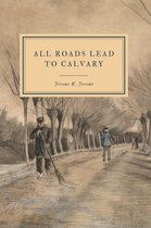 The Works of Jerome K. Jerome - All Roads Lead to Calvary