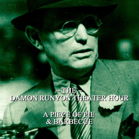 Damon Runyon Theater - A Piece of Pie & Barbecue - cover