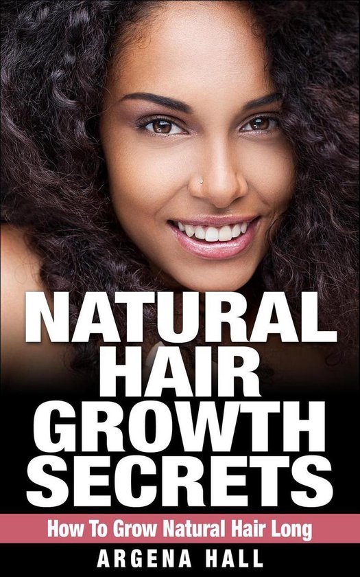Natural Hair Growth Secrets: How To Grow Natural Hair Long - cover