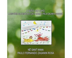 O Sítio Do Cipó: A História Da Paixão Do Galo Janjão Pela Galinha Cococó