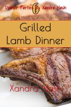 Dinner Parties by Xandra Nash 6 - Grilled Lamb Dinner