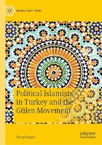 Middle East Today - Political Islamists in Turkey and the Gülen Movement