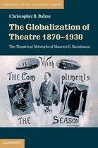 Cambridge Studies in Modern Theatre - The Globalization of Theatre 1870–1930