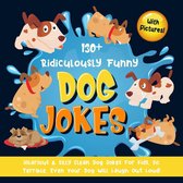 130+ Ridiculously Funny Dog Jokes. Hilarious & Silly Clean Dog Jokes for Kids. So Terrible, Even Your Dog Will Laugh Out Loud! (With Pictures!)