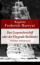 Das Gespensterschiff oder der Fliegende Holländer (Piraten Abenteuer) - Vollständige deutsche Ausgabe