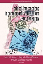 Curriculum and Pedagogy - Critical Intersections In Contemporary Curriculum & Pedagogy