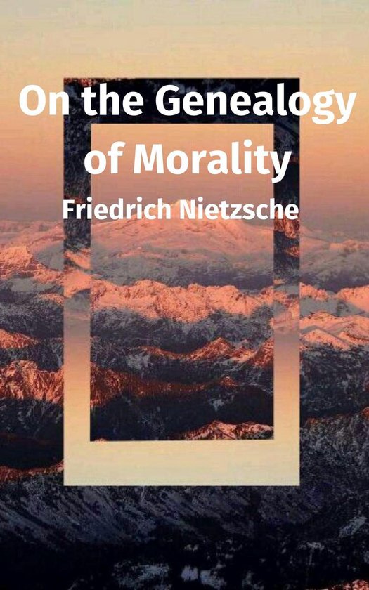 On the Genealogy of Morality (ebook), Friedrich Wilhelm Nietzsche 1230003423011 Boeken