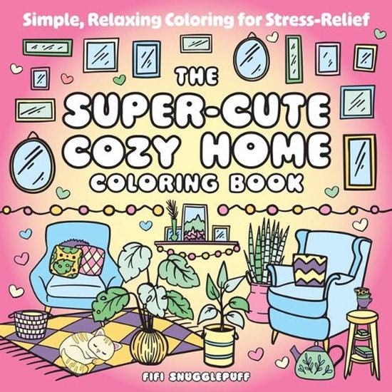 The Super-Cute Cozy Home Coloring Book - cover