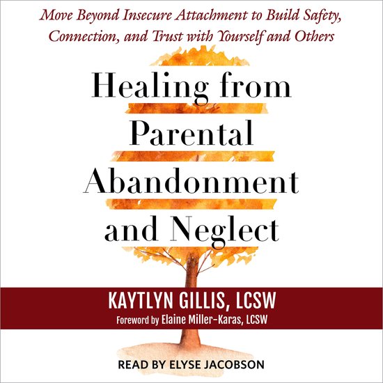 Healing from Parental Abandonment and Neglect - cover
