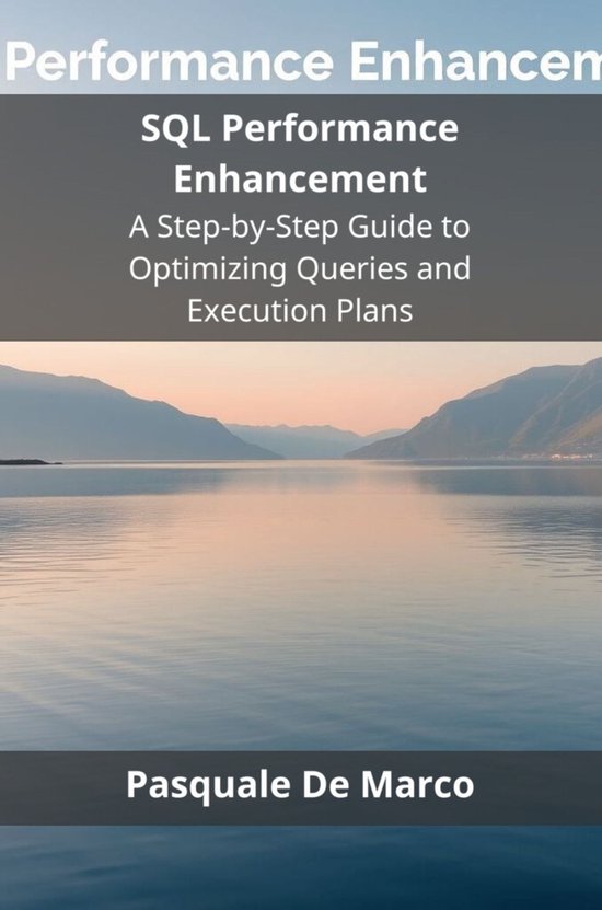 SQL Performance Enhancement (ebook), Pasquale de Marco | 6610000949847 ...