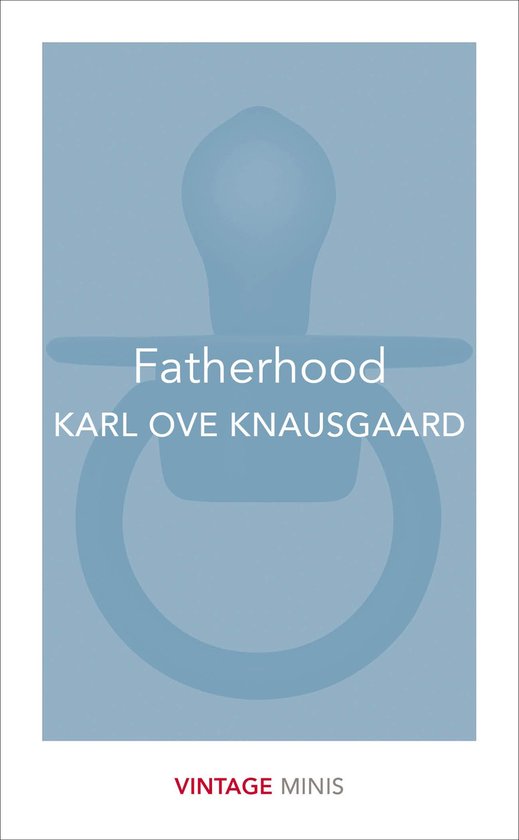 Boek 'Fatherhood' van Karl Ove Knausgård, Vintage Minis, met een pastelblauwe fopspeenafbeelding.