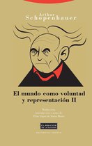 Clásicos de la Cultura 2 - El mundo como voluntad y representación II