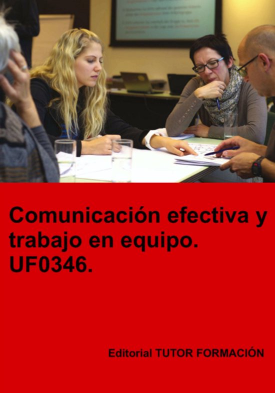 Comunicación Efectiva Y Trabajo En Equipo. Uf0346. - cover