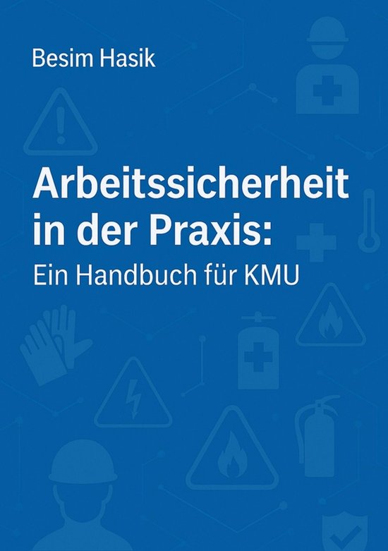Arbeitssicherheit in der Praxis - Ein Handbuch für KMU - cover