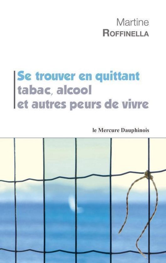 Se trouver en quittant tabac, alcool et autres peurs de vivr ... - cover