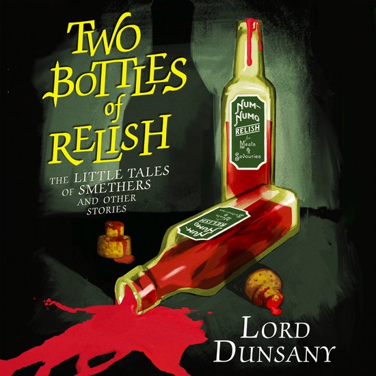 Two Bottles of Relish: The Little Tales of Smethers and Othe ... - cover