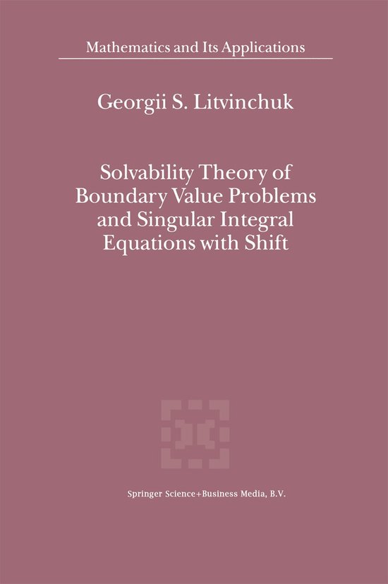 Solvability Theory of Boundary Value Problems and Singular Integral Equations with Shift