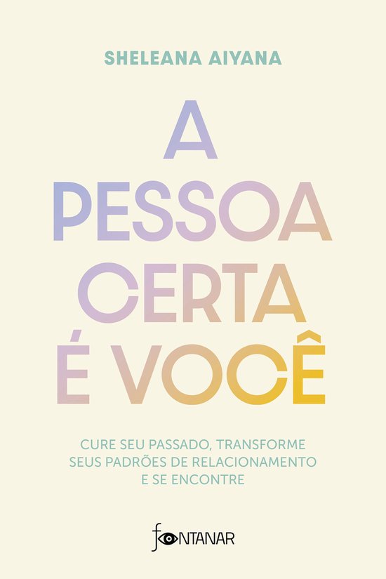 Boek 'A Pessoa Certa é Você' van Sheleana Aiyana. Titel met kleurverloop van paars naar geel. Tekst: 'Cure seu passado, transforme seus padrões de relacionamento e se encontre'.