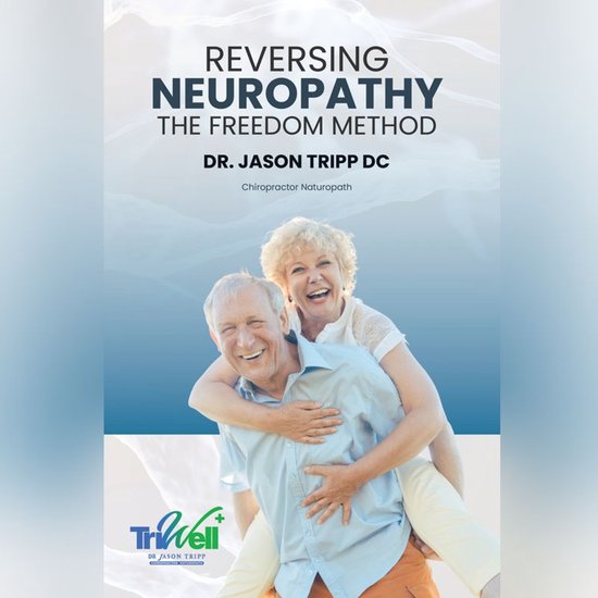 Reversing Neuropathy: The F.R.E.E.D.O.M Method - cover