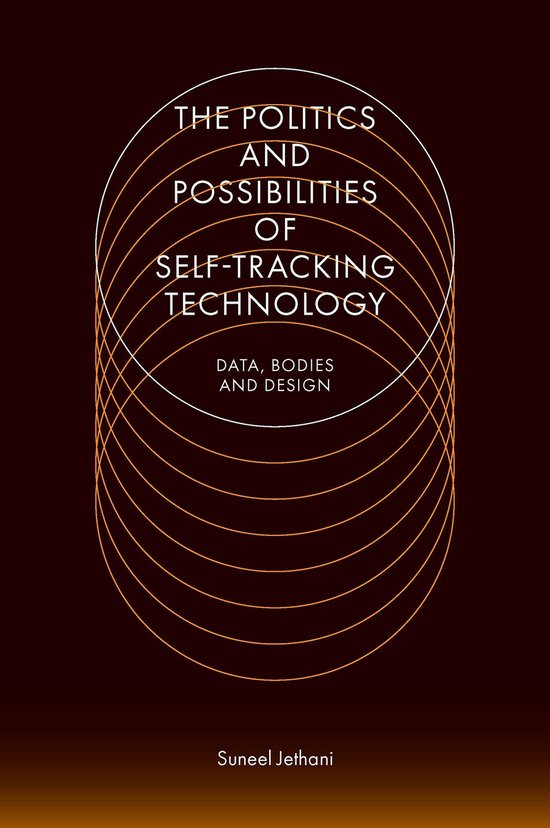 The Politics and Possibilities of Self-Tracking Technology - cover