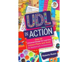 UDL in the Classroom 2 - UDL in Action: Over 60 Universal Design for Learning Lesson Plans and Tools for Teachers in K-12 Classrooms