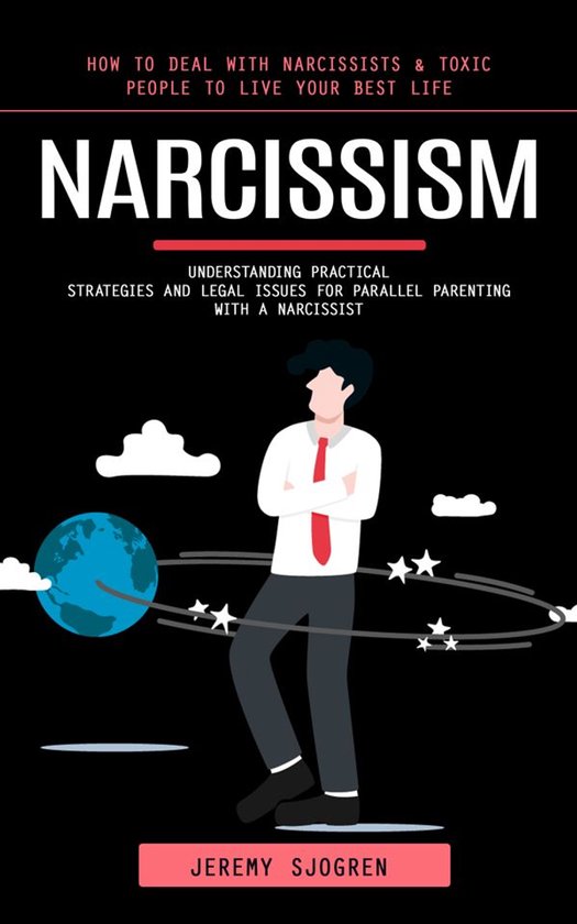 Narcissism: How to Deal With Narcissists & Toxic People to L ... - cover