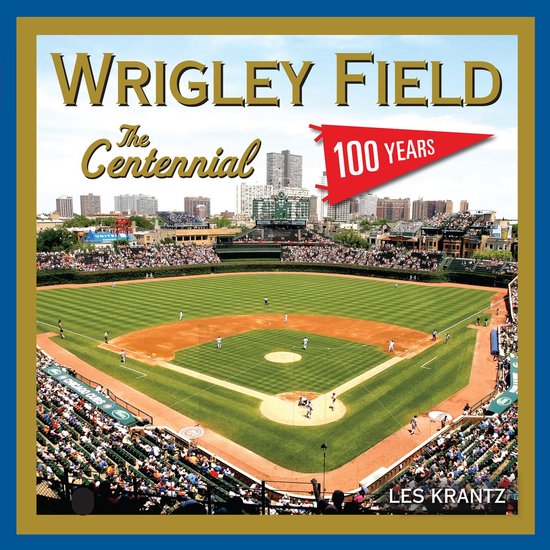 Wrigley Field: The Centennial - cover