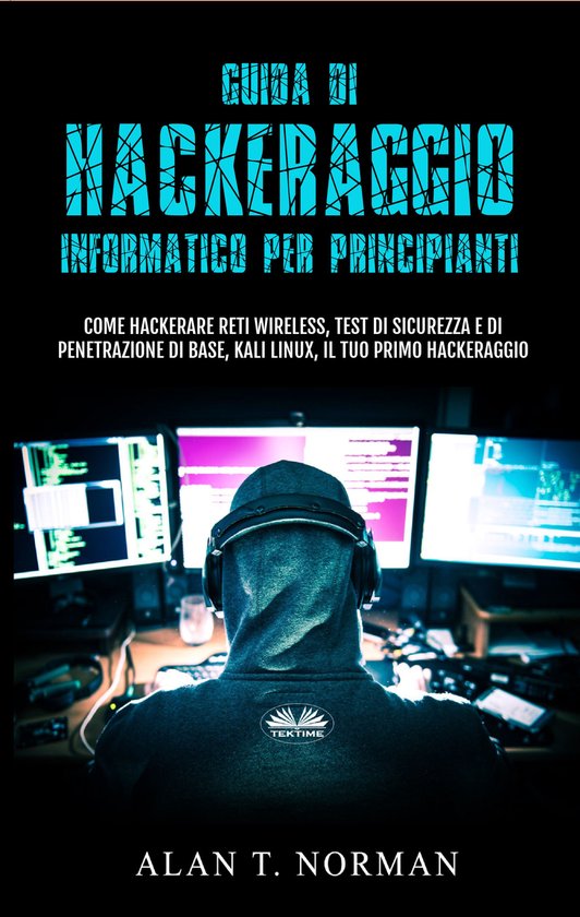 Guida Di Hackeraggio Informatico Per Principianti - cover