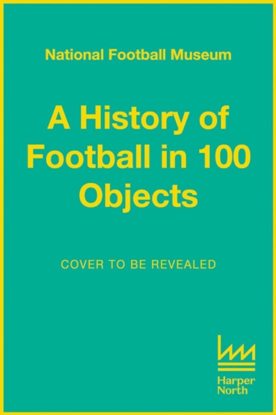 The Story of Football in 100 Objects - cover