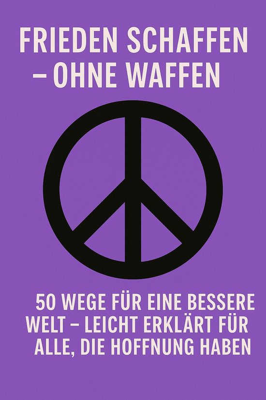 Frieden schaffen – ohne Waffen - cover