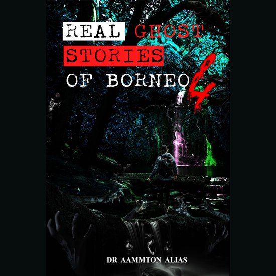 Real Ghost Stories of Borneo 4 - cover
