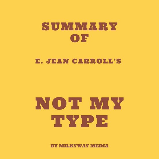 Summary of E. Jean Carroll's Not My Type