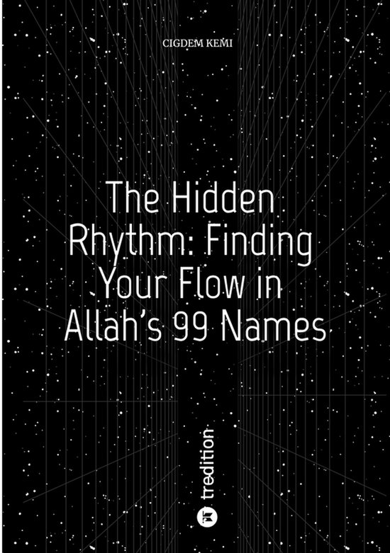 The Hidden Rhythm: Finding Your Flow in Allah's 99 Names - cover